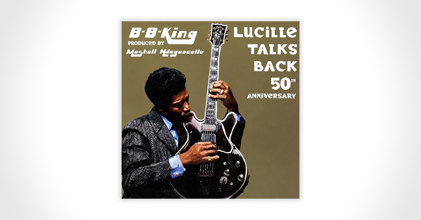 “キング・オブ・ザ・ブルース”＝B.B.キングの『ルシール・トークス・バック』が50周年トリビュートでリ・イマジン